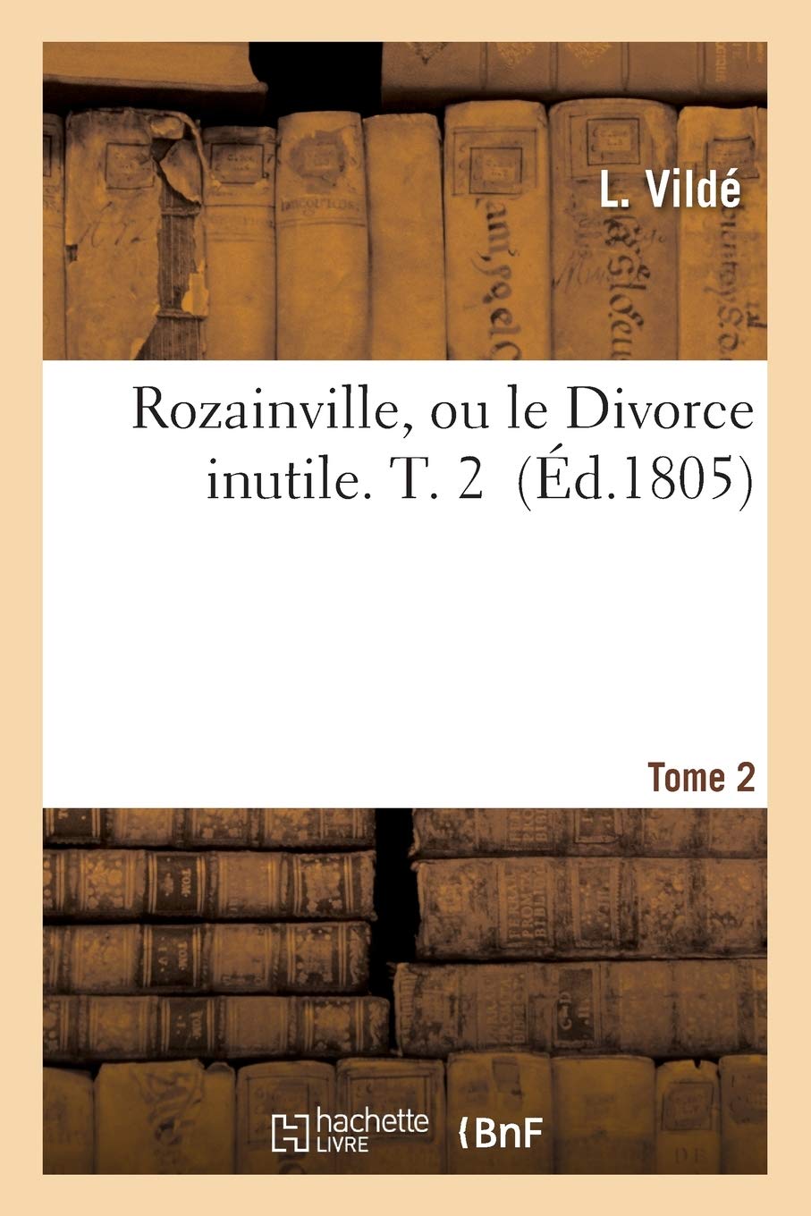Rozainville, ou le Divorce inutile. T. 2 book