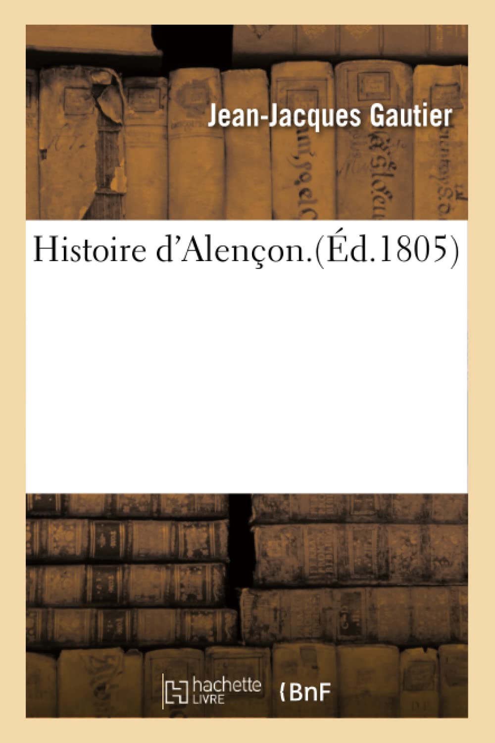 Histoire d'Alençon. Par J.-J. Gautier. book