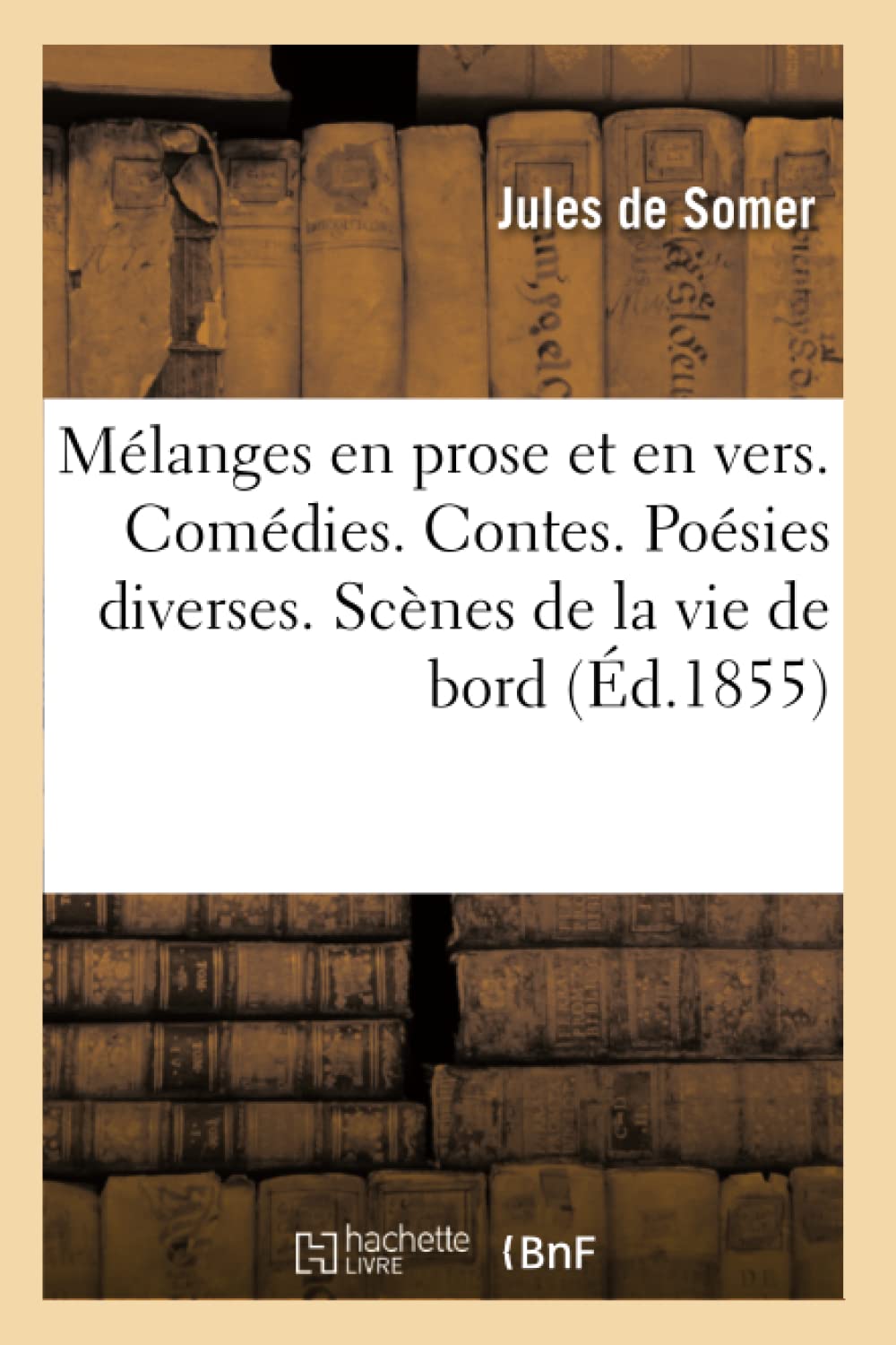 Mélanges en prose et en vers. Comédies. Contes. Poésies diverses. Scènes de la vie de bord book