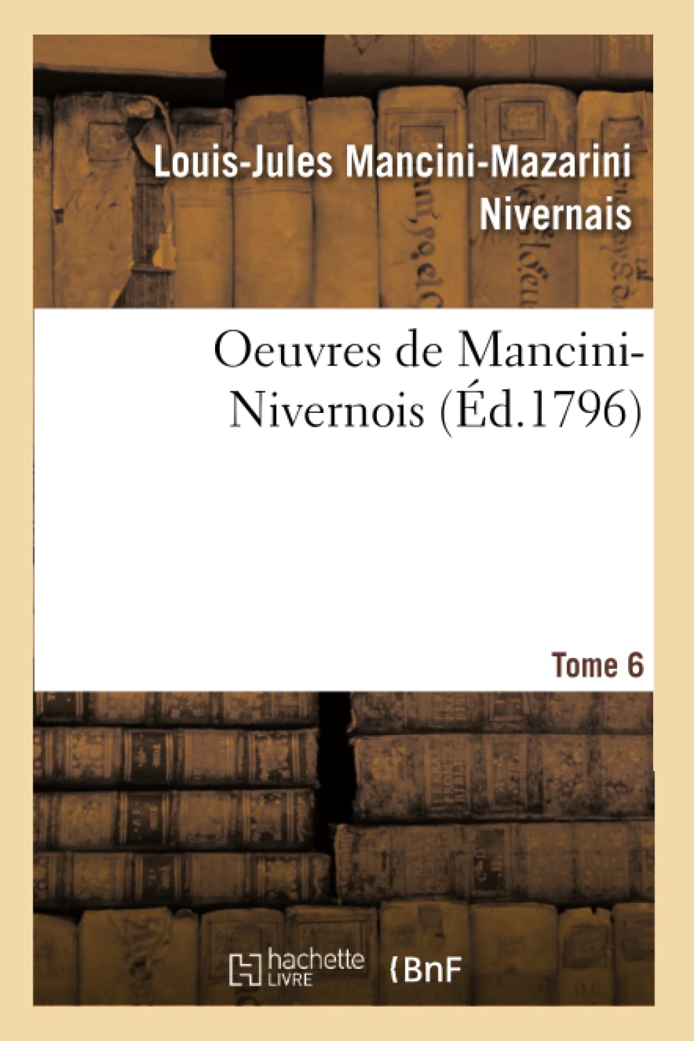 Oeuvres de Mancini-Nivernois.... Tome 6 book