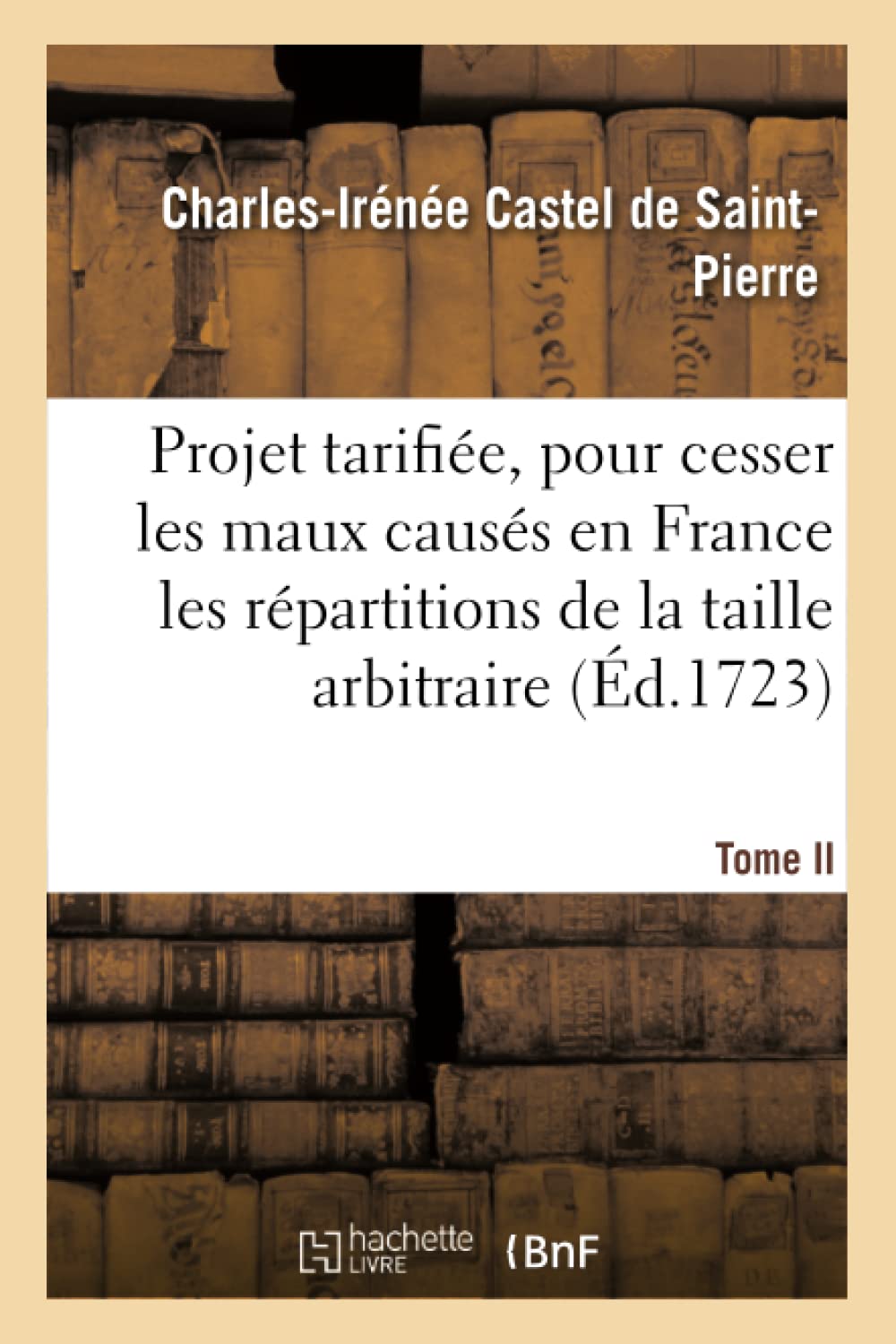 Projet de taille tarifiée, pour cesser les maux des disproportions ruineuses. Tome II book