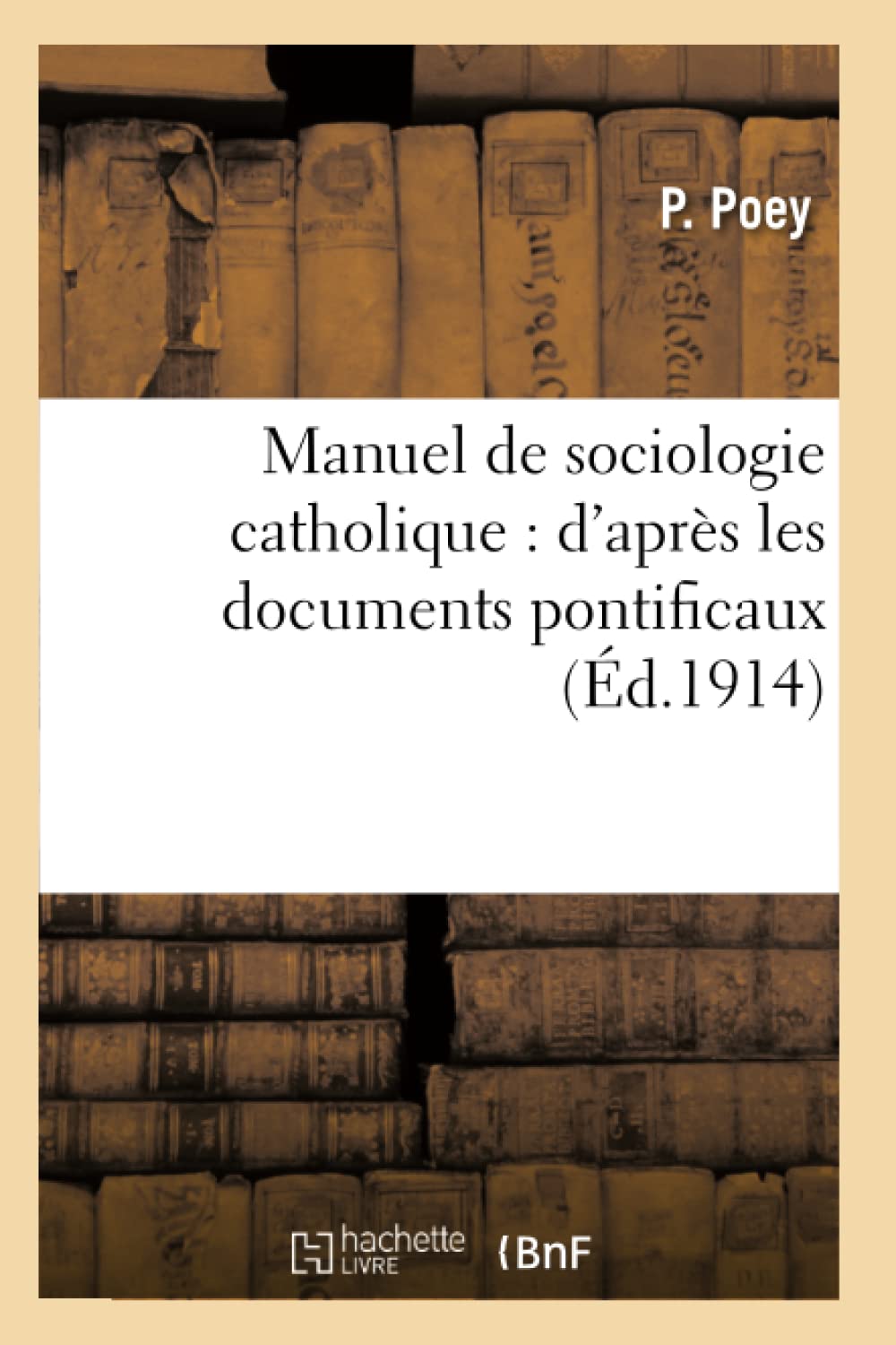 Manuel de sociologie catholique : d'après les documents pontificaux book