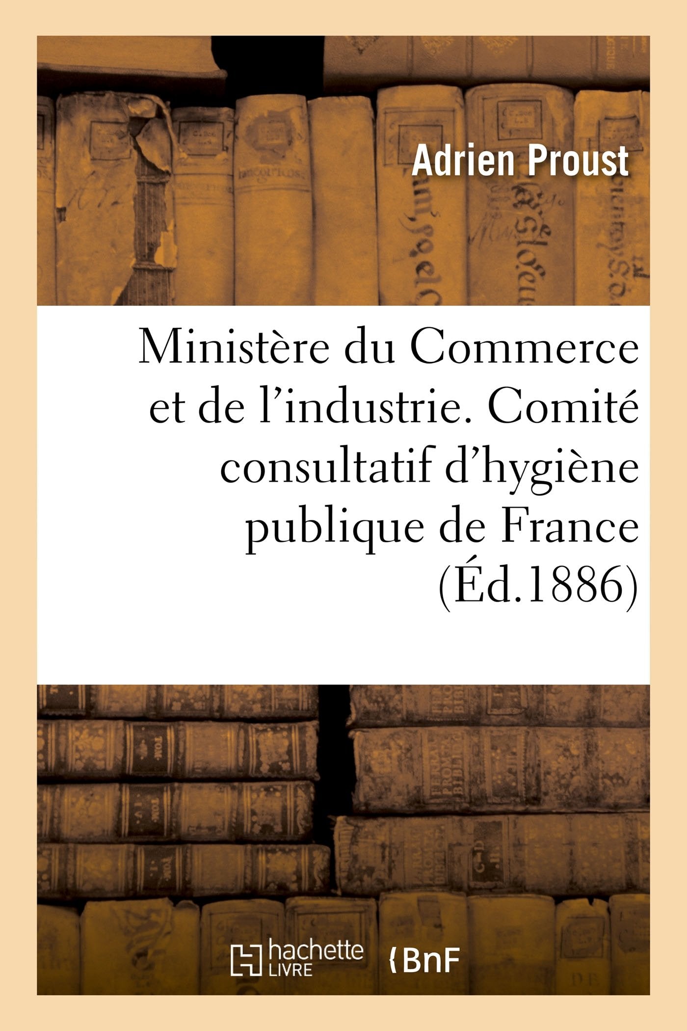 Ministère du Commerce et de l'industrie. Comité consultatif d'hygiène publique de France: Second Rapport adressé à M. le ministre du Commerce sur la prophylaxie sanitaire maritime book