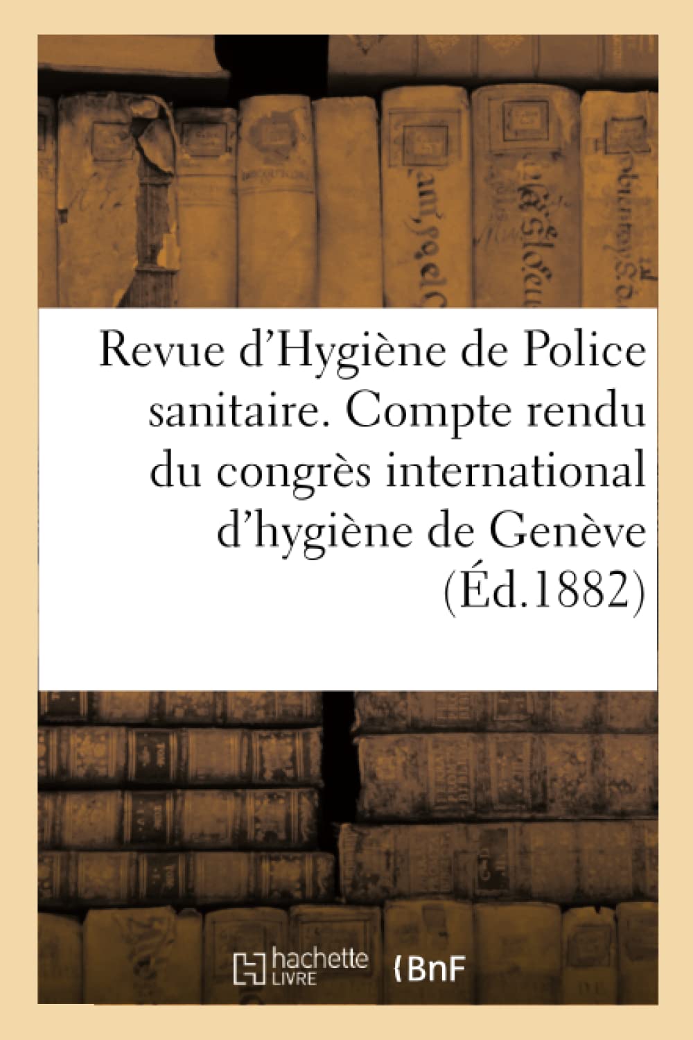 Revue d'Hygiène et de Police sanitaire. Compte rendu du congrès international d'hygiène de Genève book