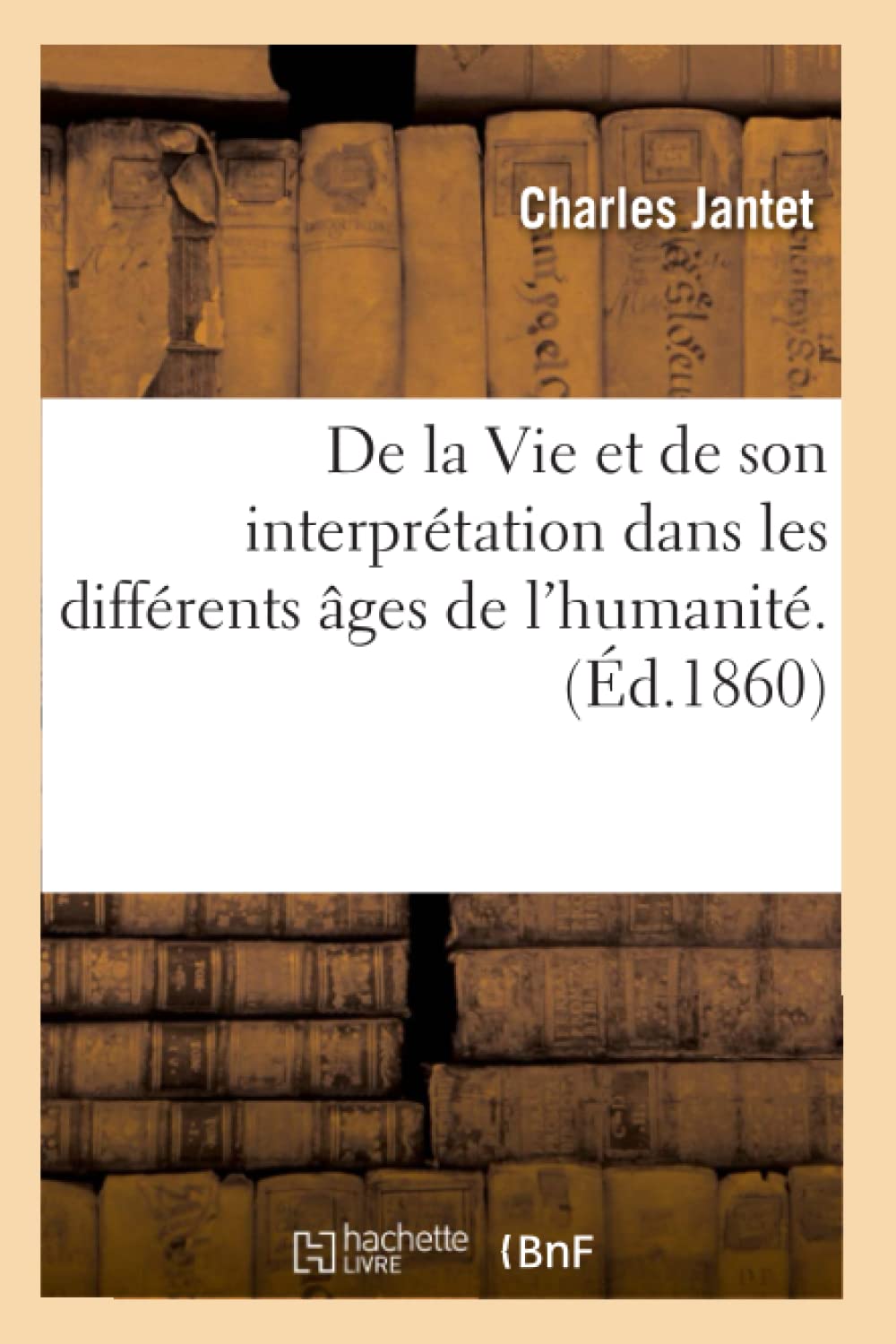 De la Vie et de son interprétation dans les différents âges de l'humanité book