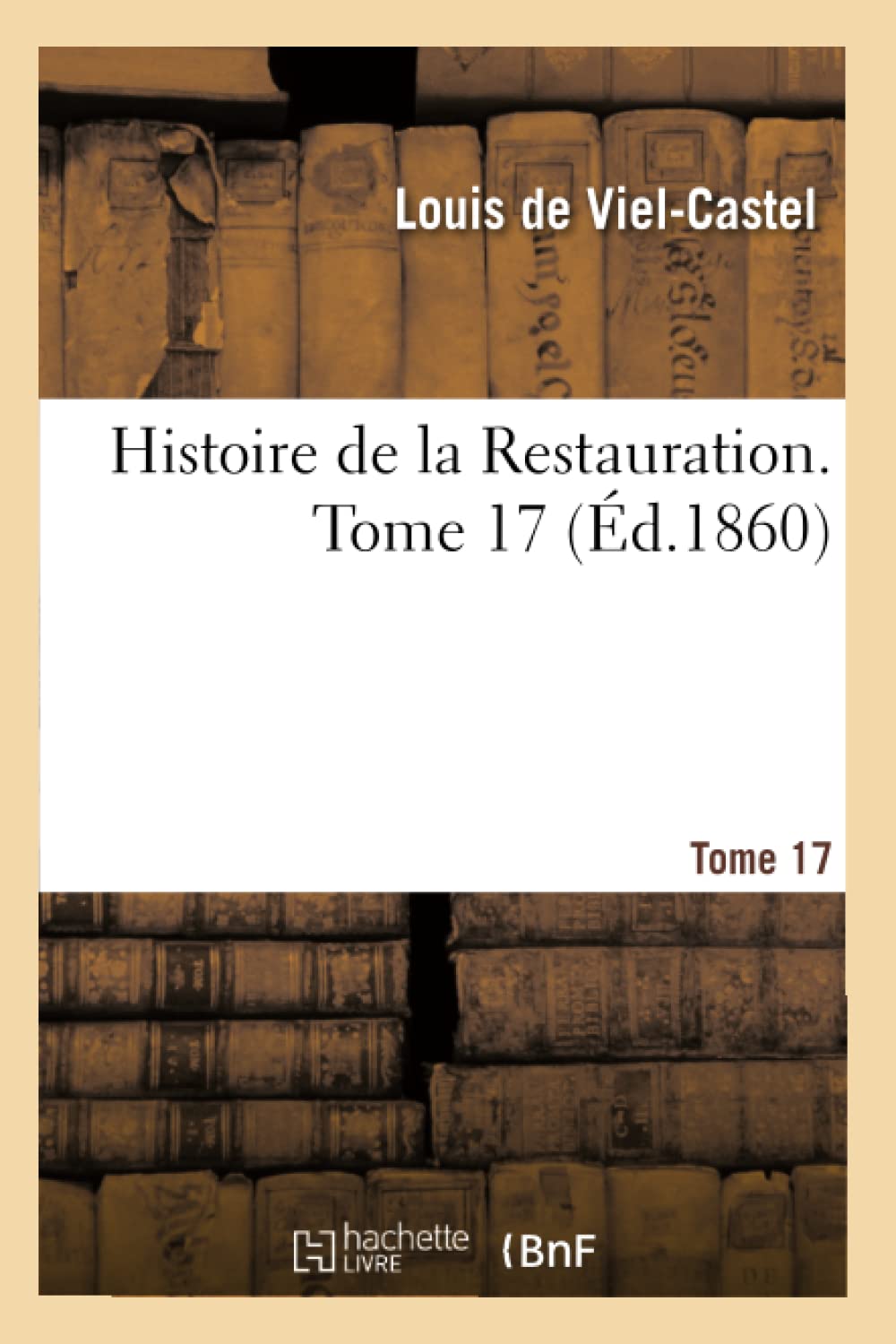 Histoire de la Restauration. Tome 17 book