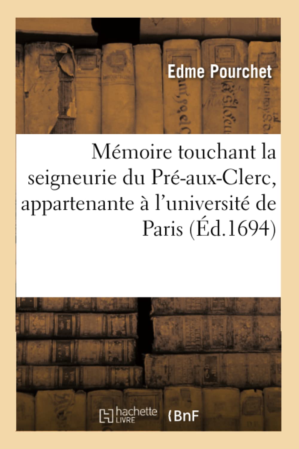 Mémoire touchant la seigneurie du Pré-aux-Clerc, appartenante à l'université de Paris book