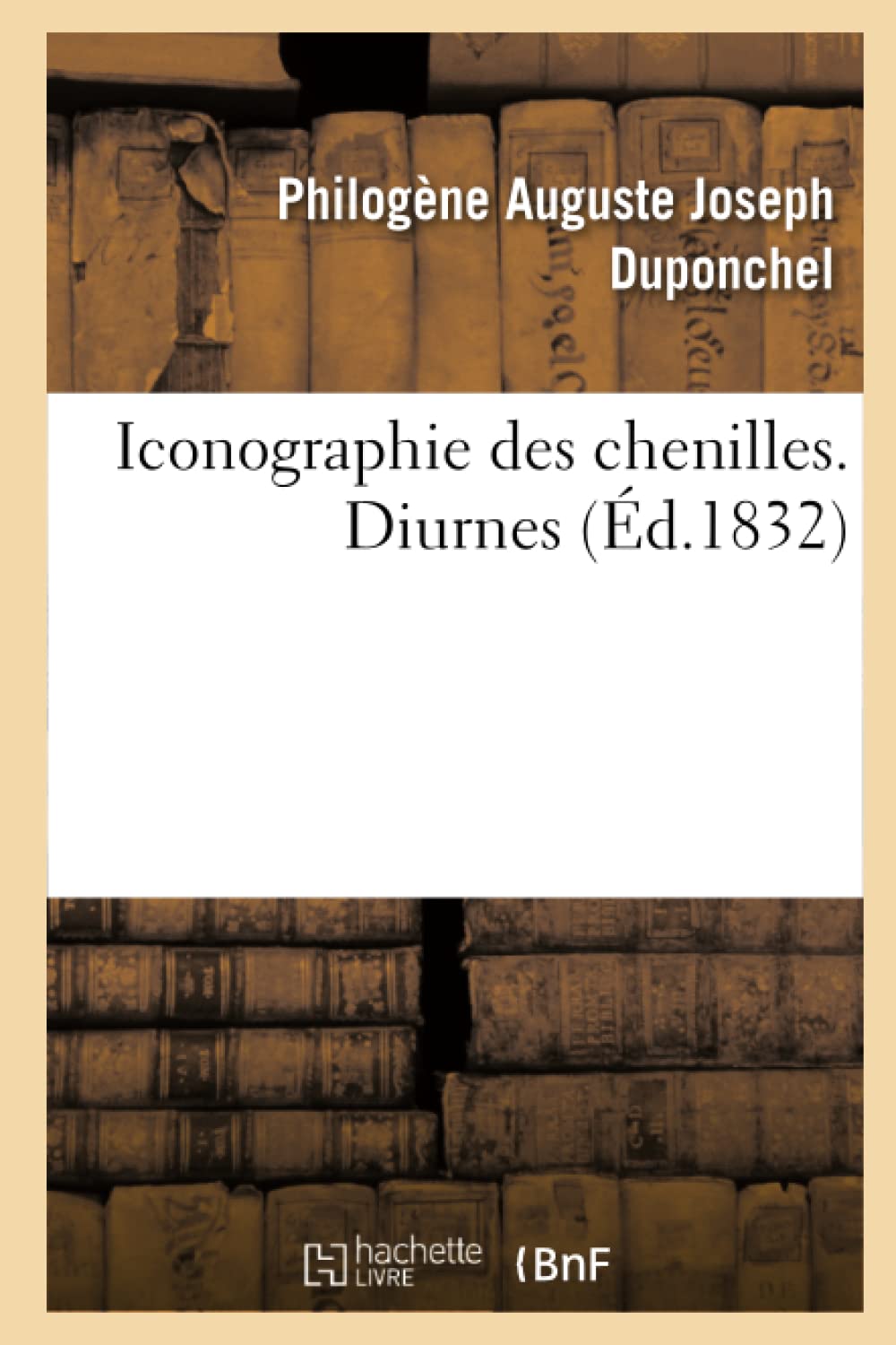 Iconographie des chenilles, pour servir de complément à l'Histoire naturelle des lépidoptères book