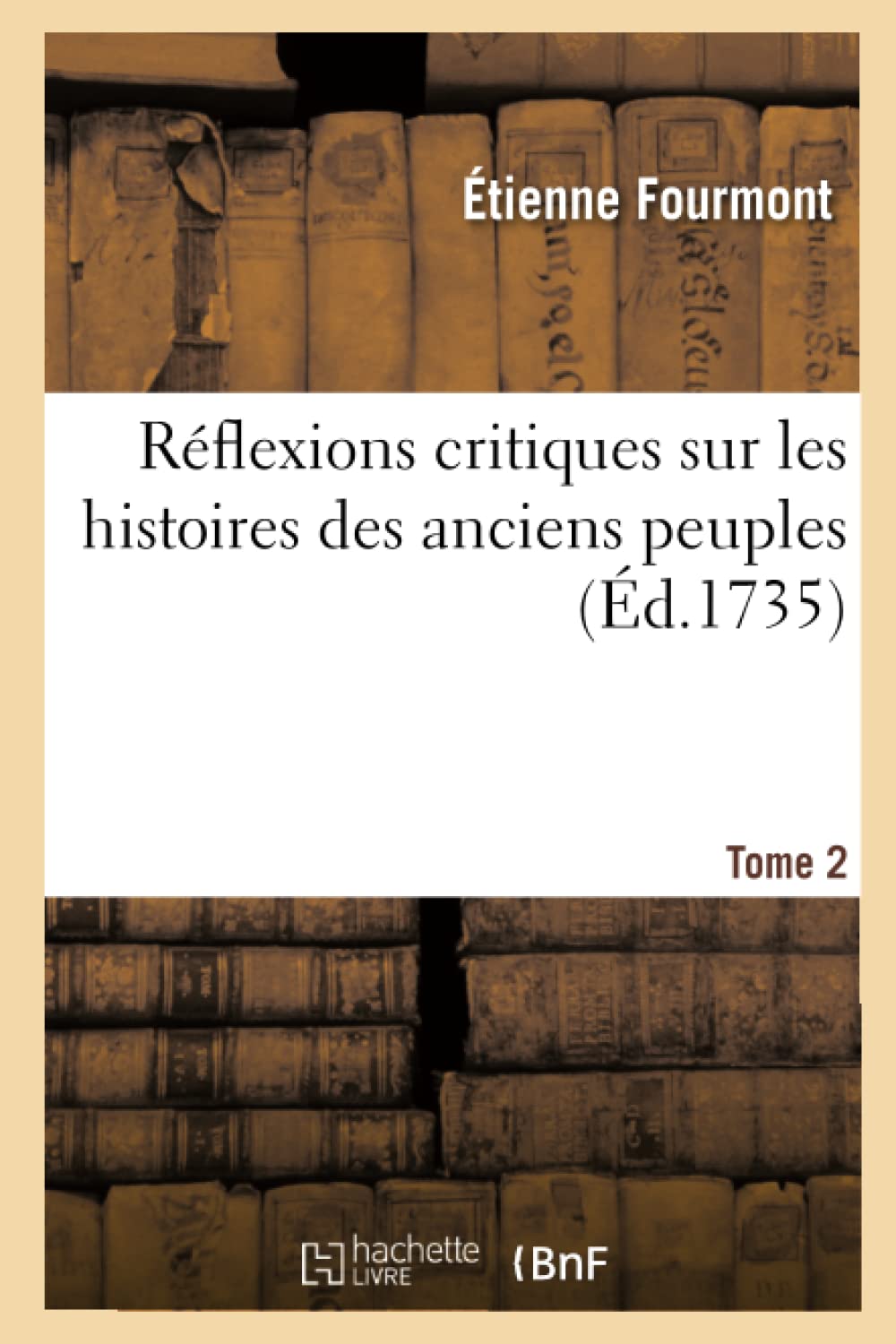 Réflexions critiques sur les histoires des anciens peuples. Tome 2 book