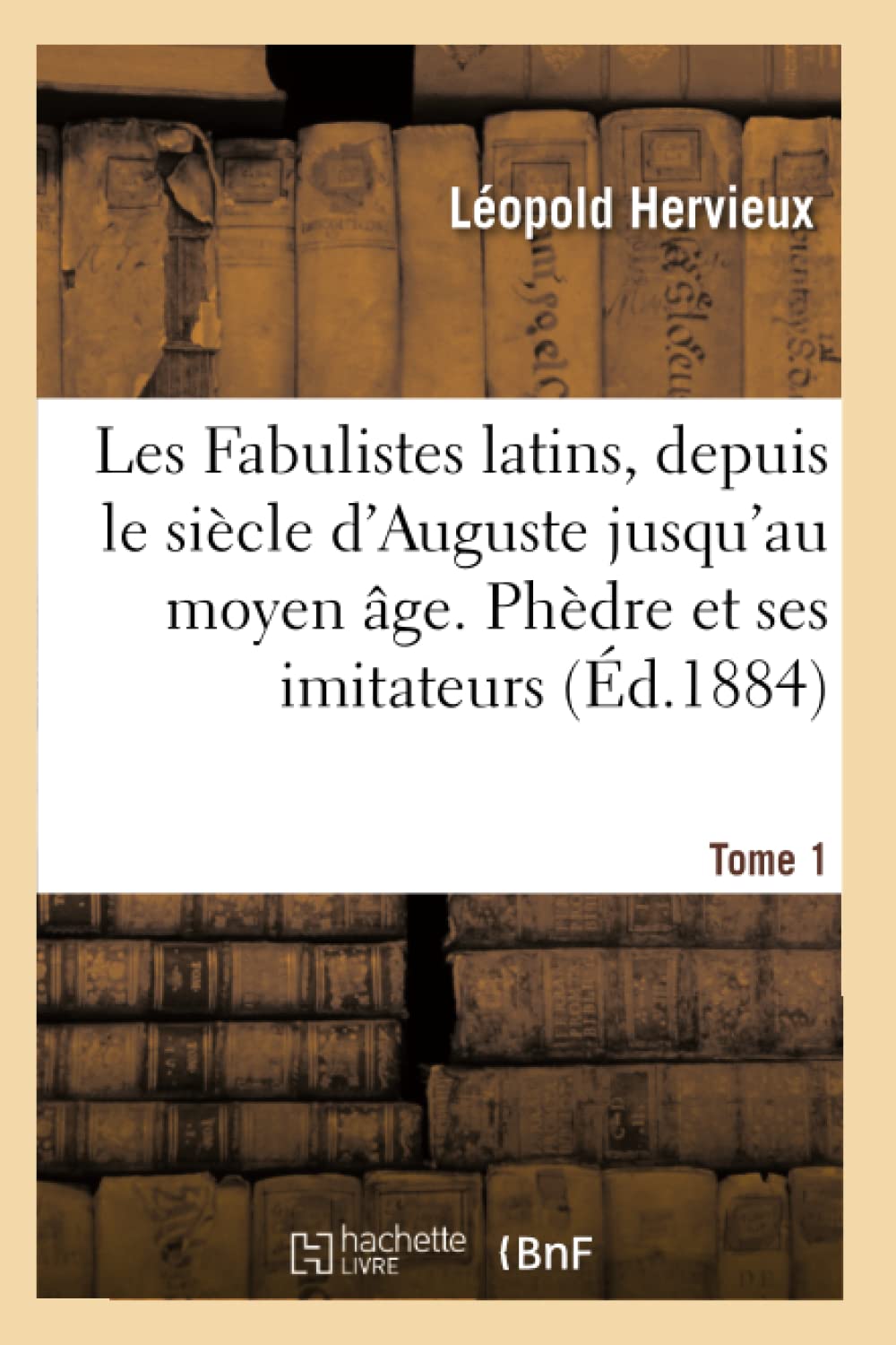 Les Fabulistes latins, depuis le siècle d'Auguste jusqu'à la fin du moyen âge Tome 1 book