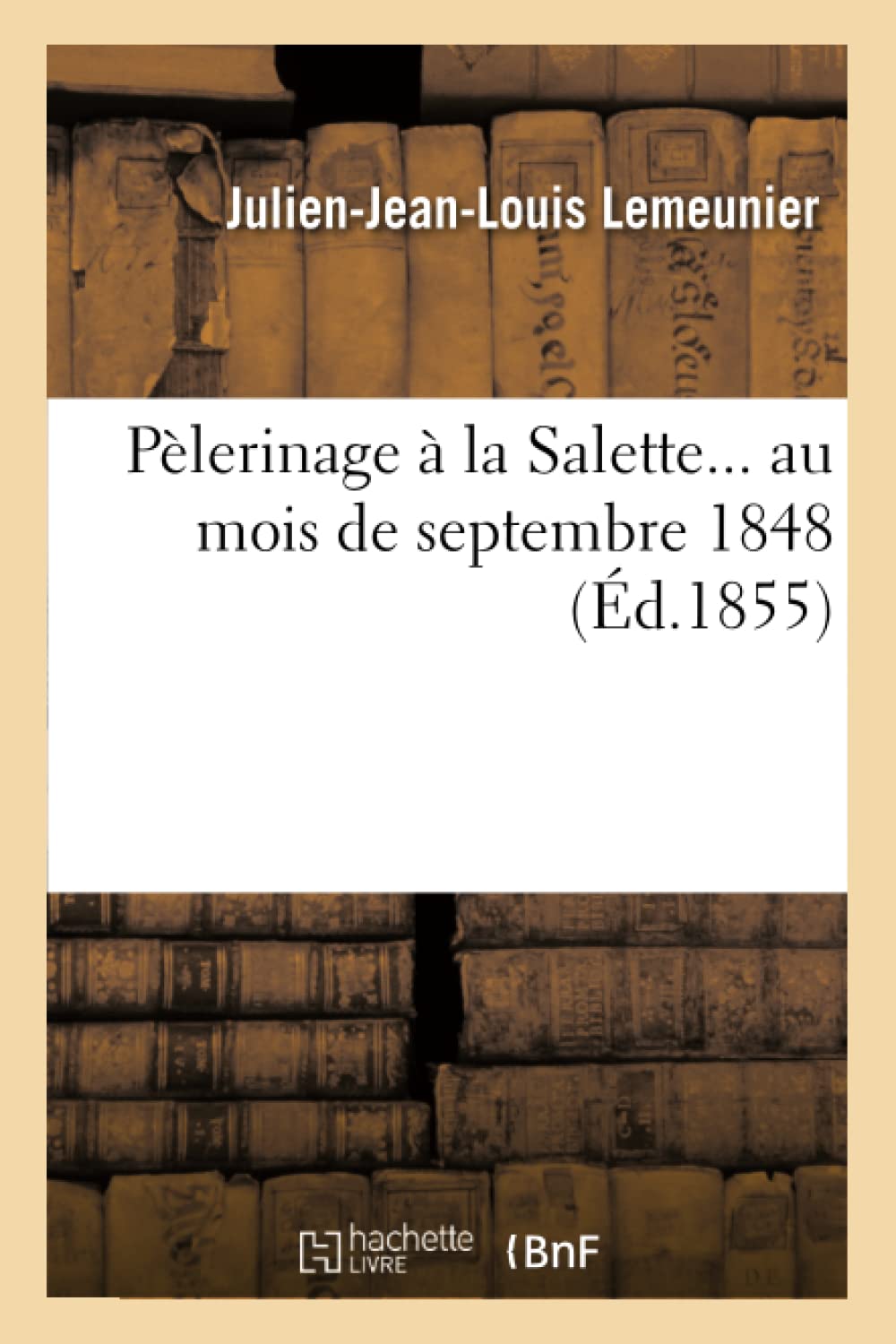 Pèlerinage à la Salette... au mois de septembre 1848 book