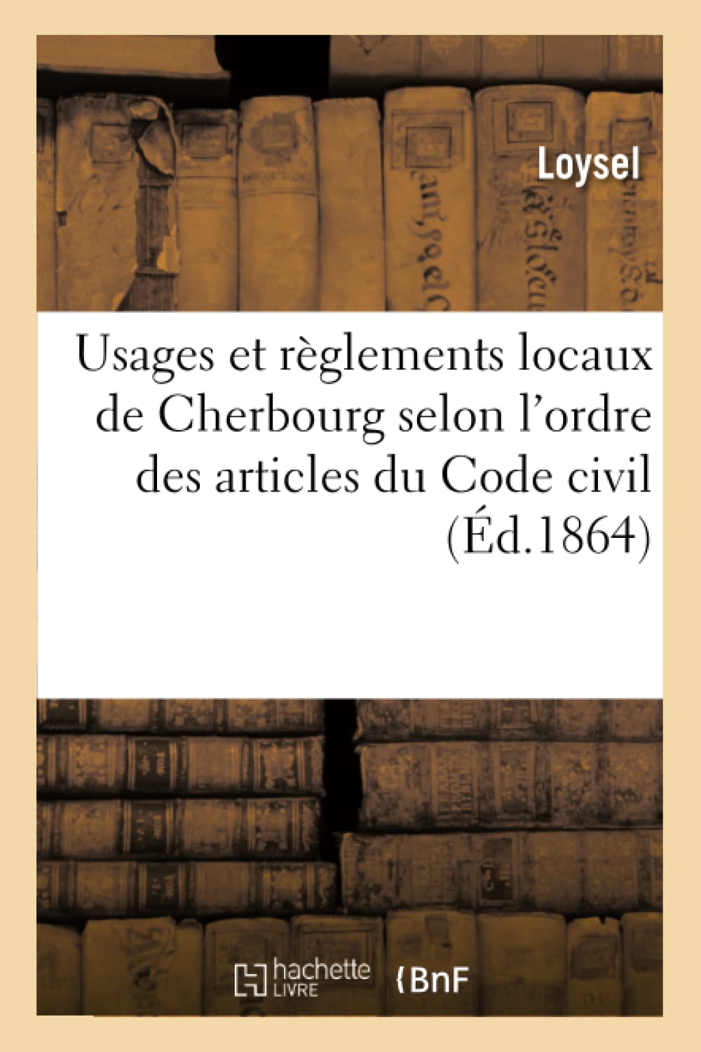 Usages et règlements locaux de Cherbourg selon l'ordre des articles du Code civil book