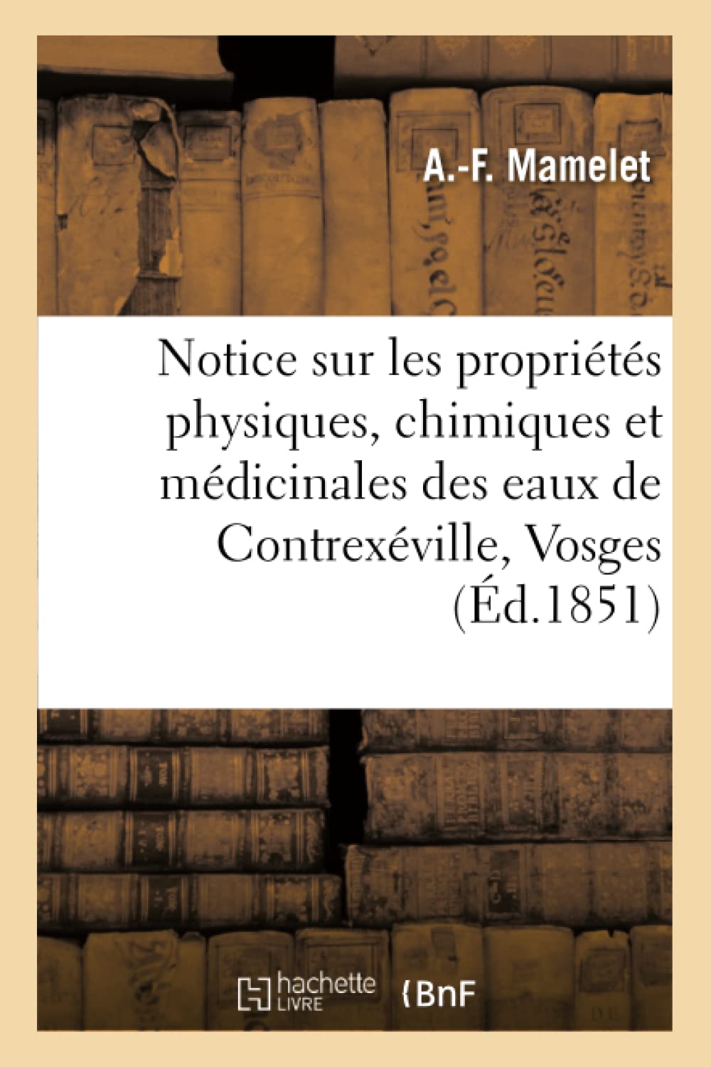 Notice sur les propriétés physiques, chimiques et médicinales des eaux de Contrexéville, Vosges book
