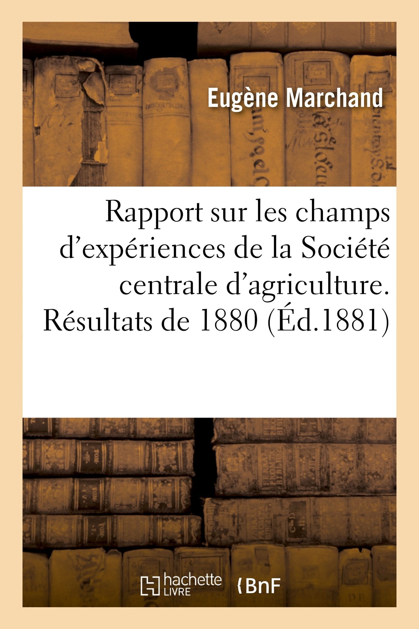 Rapport sur les champs d'expériences de la Société centrale d'agriculture. Résultats de 1880 book