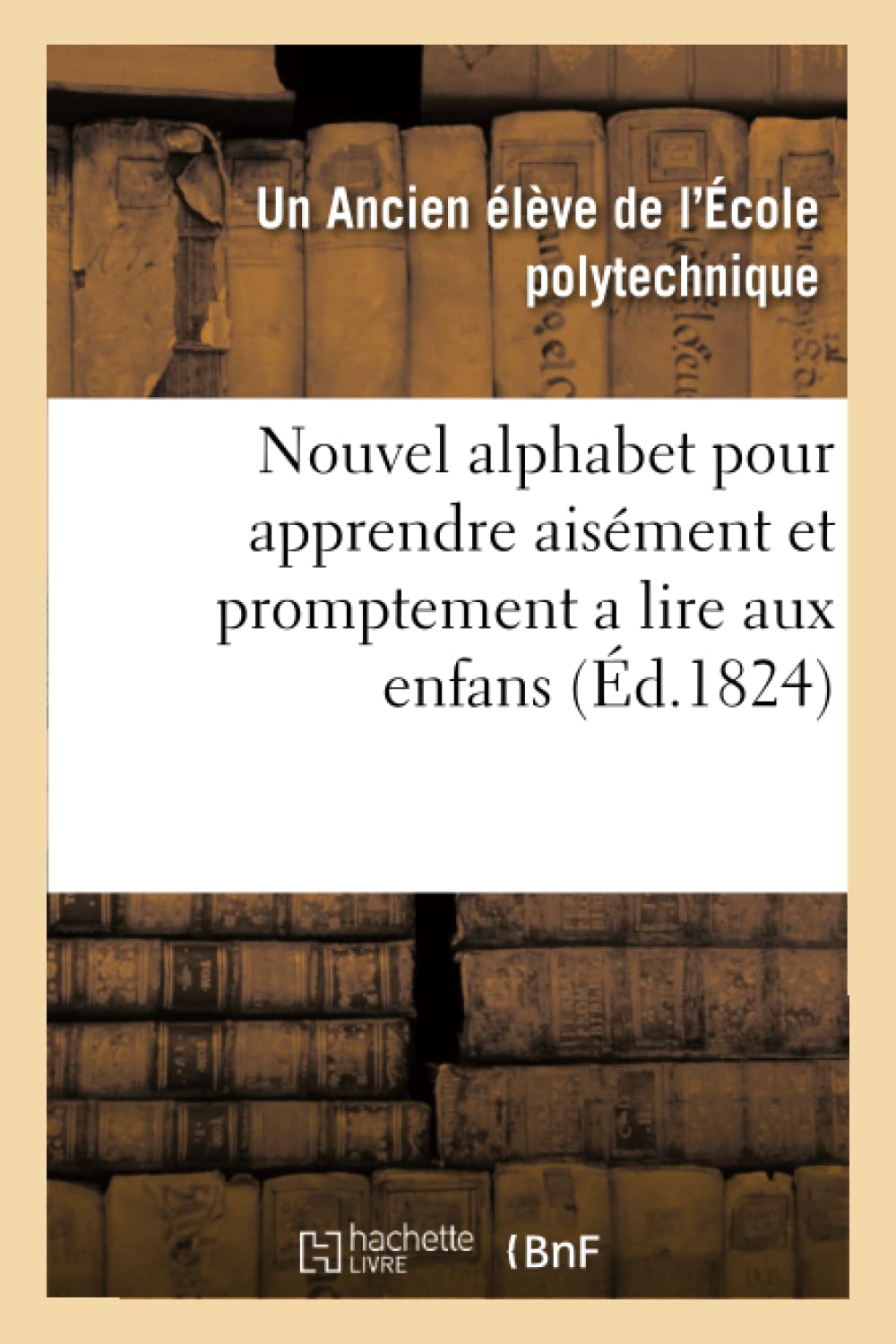 Nouvel alphabet pour apprendre aisément et promptement a lire aux enfans book