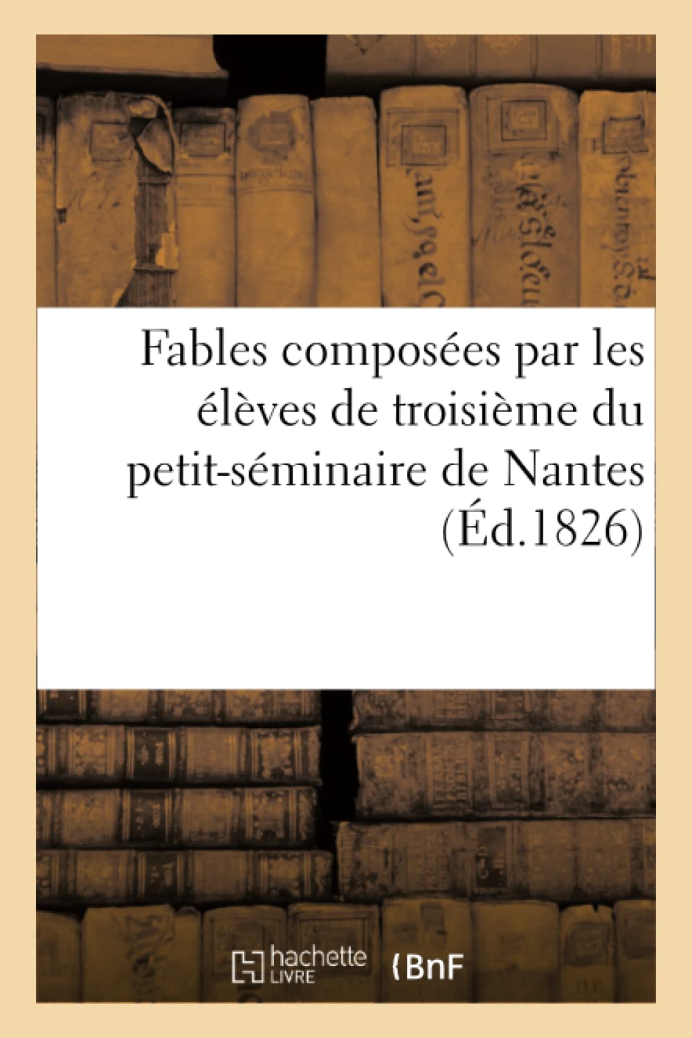 Fables composées par les élèves de troisième du petit-séminaire de Nantes book