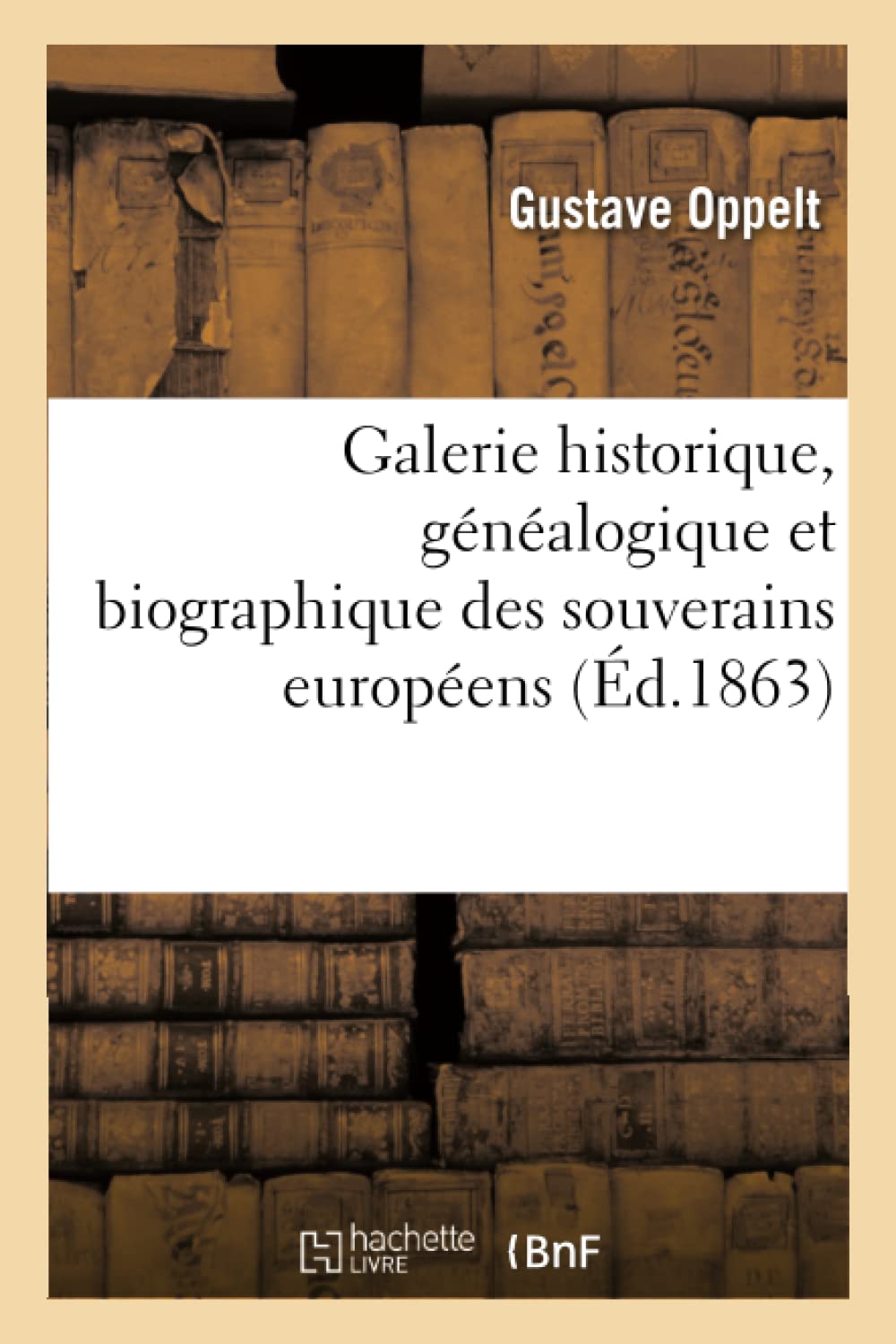 Galerie historique, généalogique et biographique des souverains européens et originaires de l'Europe book