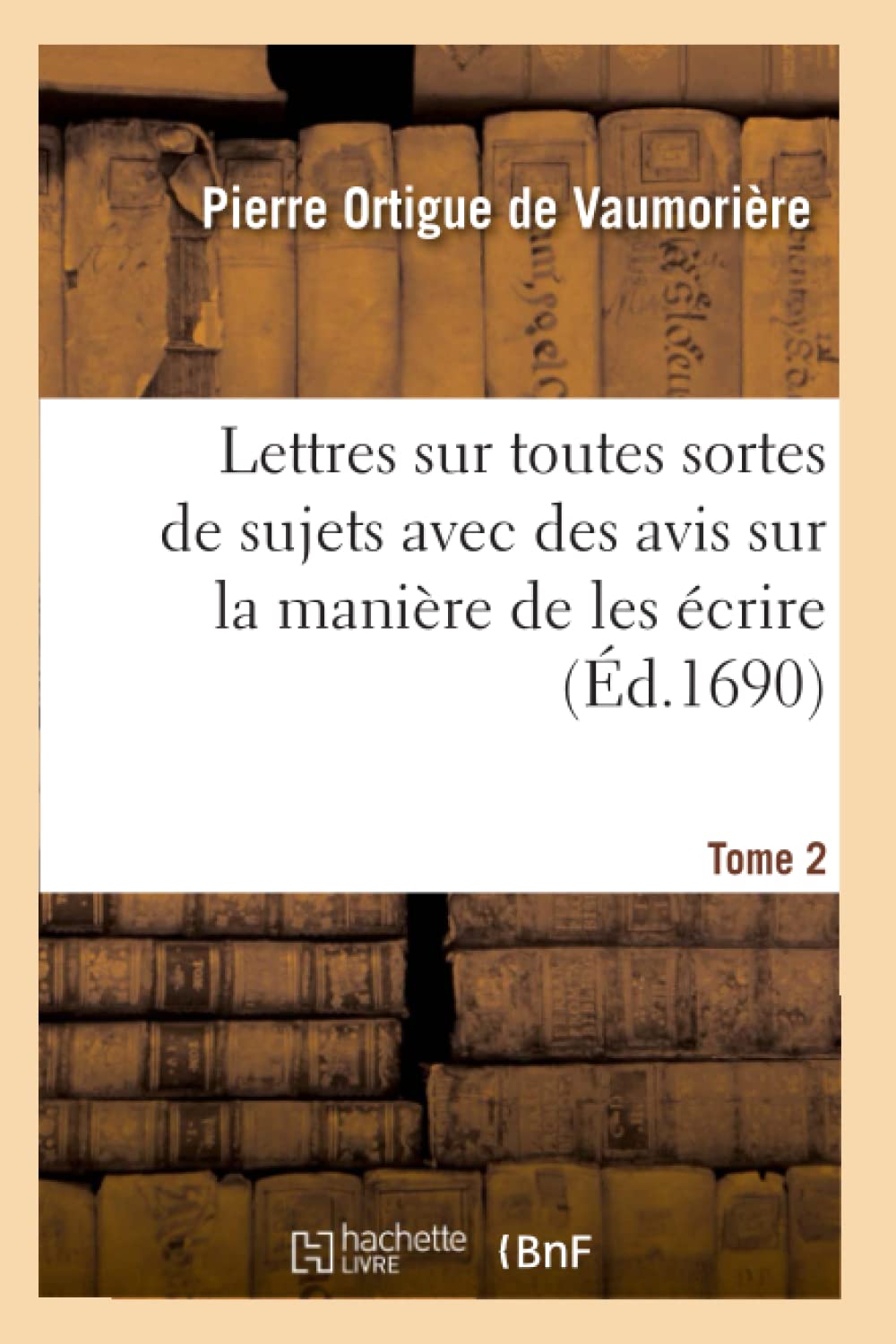Lettres sur toutes sortes de sujets avec des avis sur la manière de les écrire book