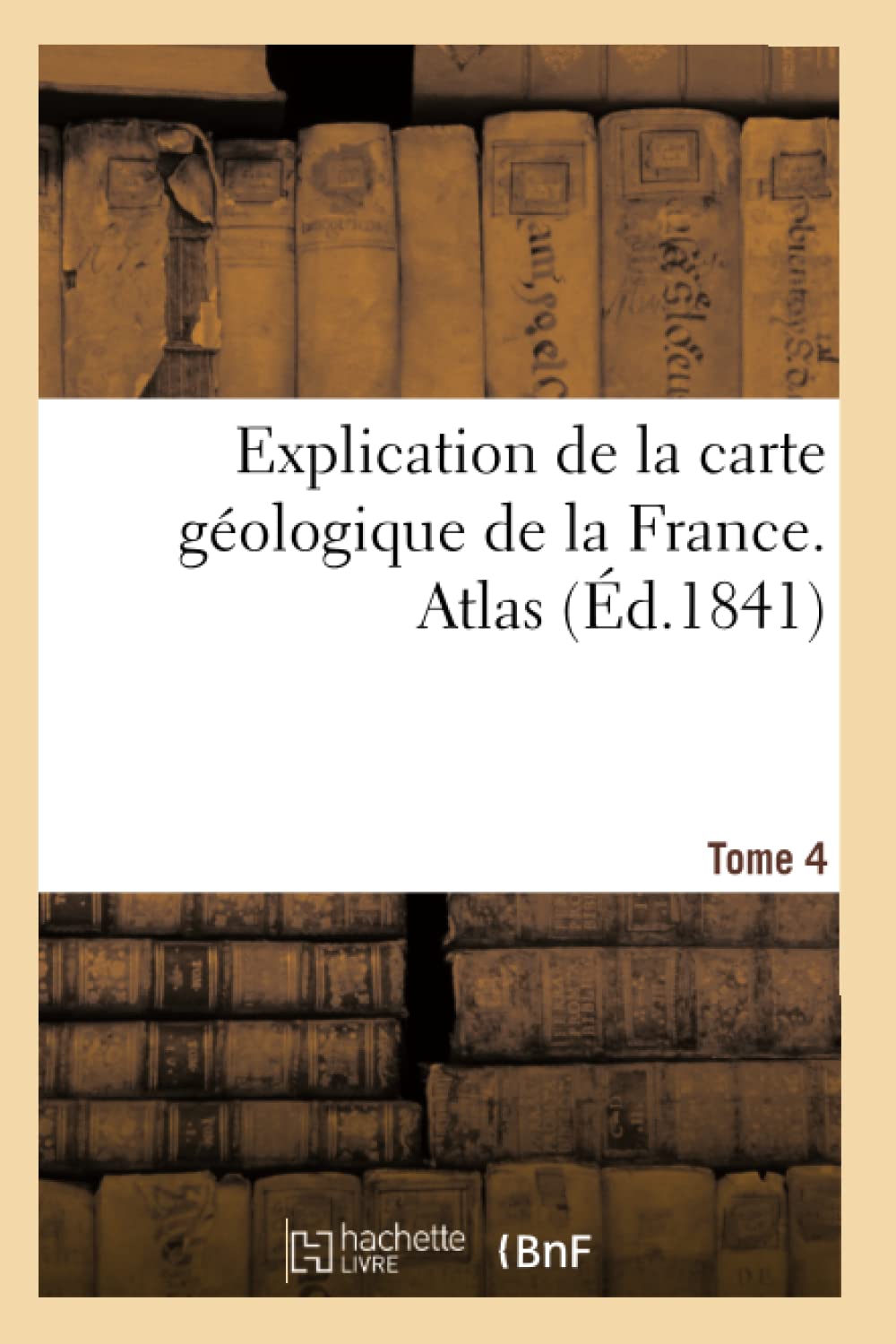 Explication de la carte géologique de la France. Atlas book