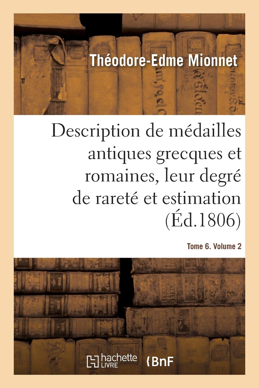 Description de médailles antiques grecques et romaines avec leur degré de rareté et leur estimation book