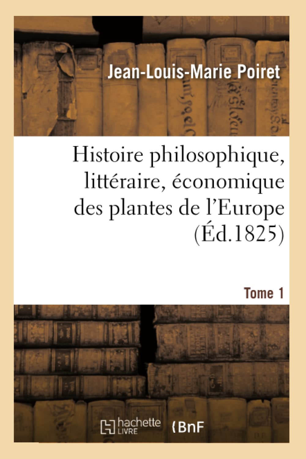 Histoire philosophique, littéraire, économique des plantes de l'Europe book