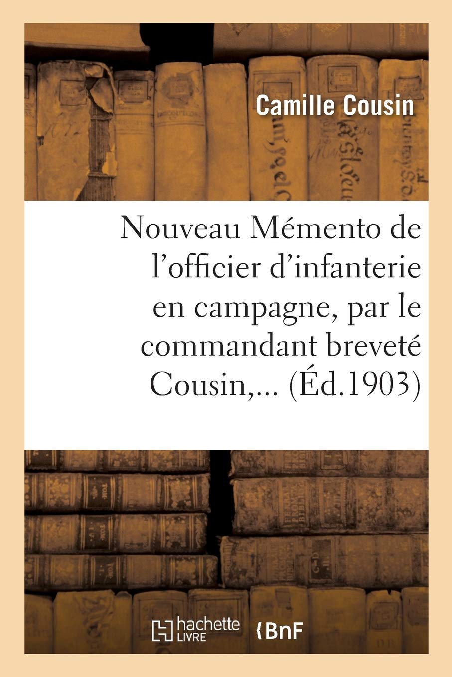 Nouveau Mémento de l'officier d'infanterie en campagne book