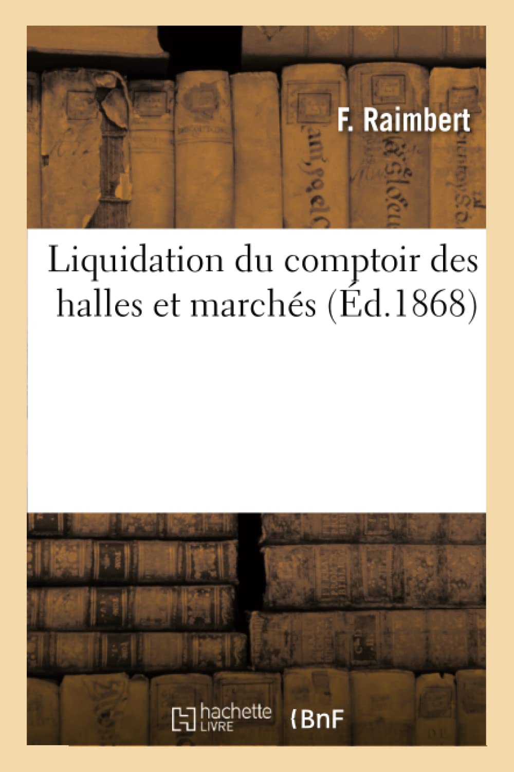 Liquidation du comptoir des halles et marchés. Rapports et procès-verbal de l'Assemblée générale book