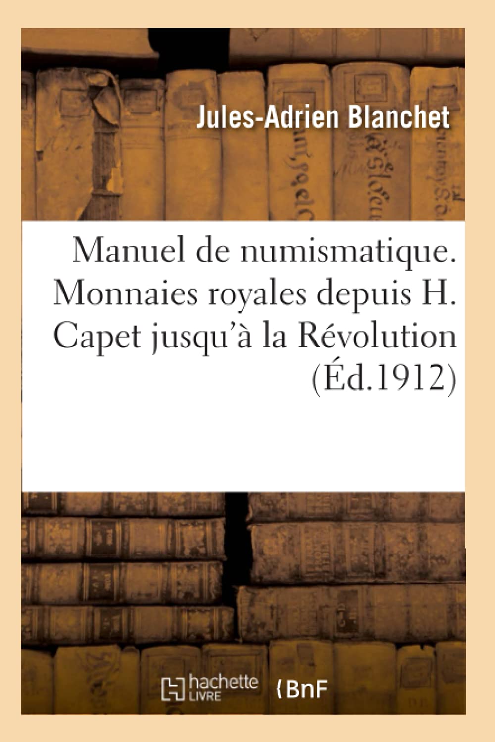 Manuel de numismatique française. Monnaies royales françaises depuis Hugues Capet book