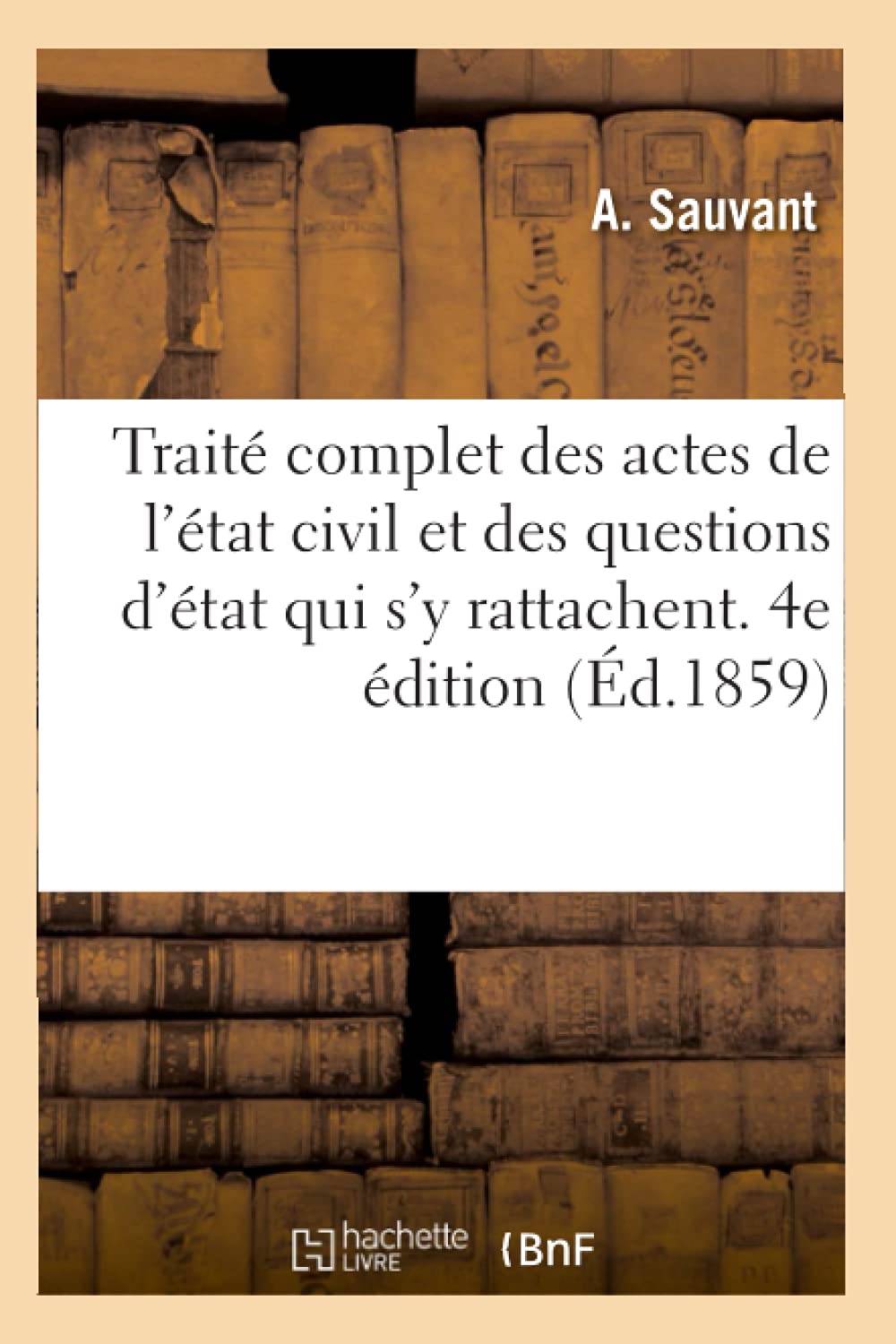 Traité complet des actes de l'état civil et des questions d'état qui s'y rattachent book
