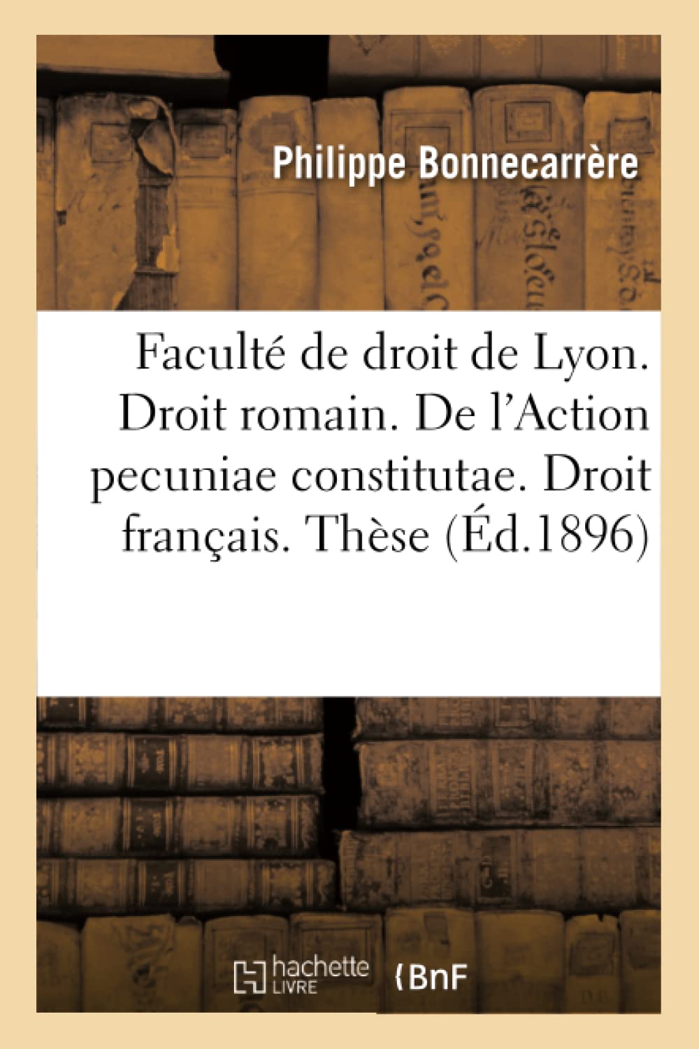 Faculté de droit de Lyon. Droit romain. De l'Action pecuniae constitutae book