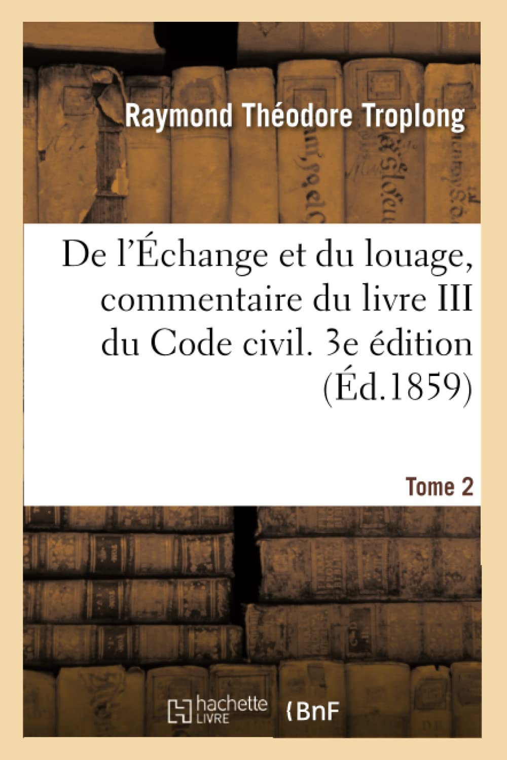 De l'Échange et du louage, commentaire des titres VII et VIII du livre III du Code civil. 3e édition book