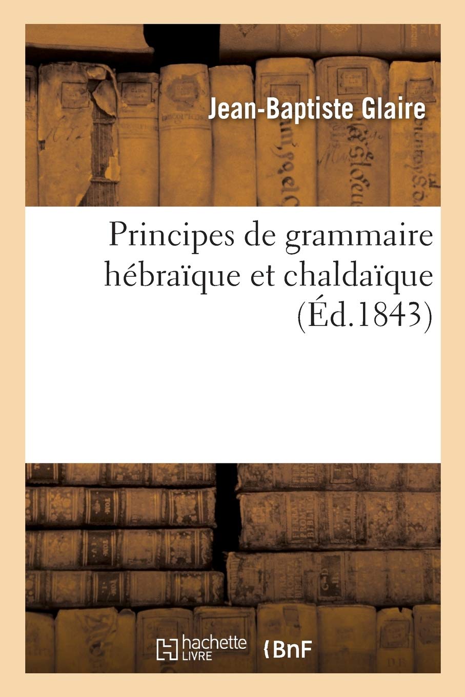 Principes de grammaire hébraïque et chaldaïque book