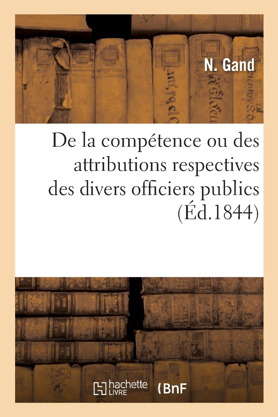 De la compétence ou des attributions respectives des divers officiers publics book