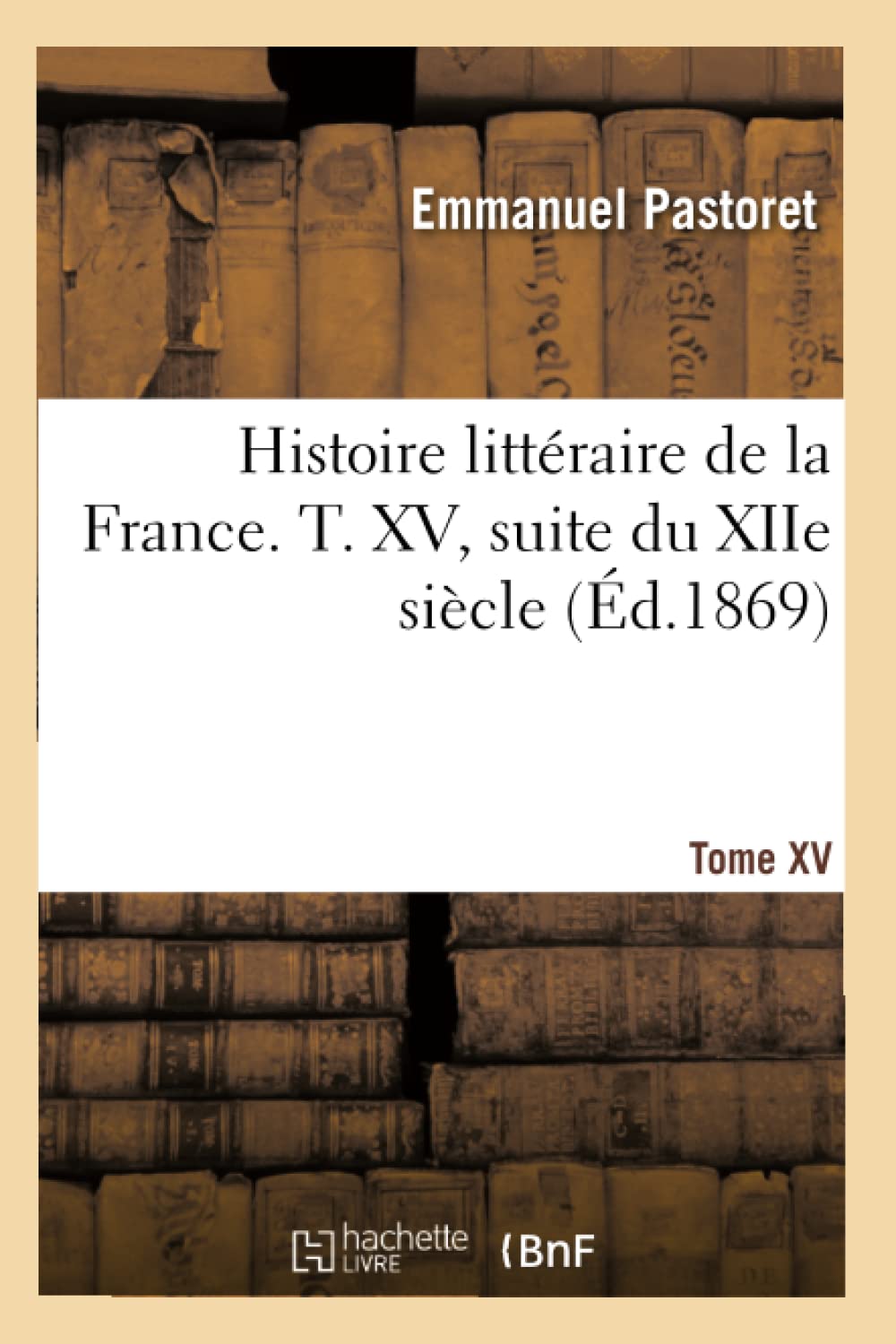 Histoire littéraire de la France, suite du XIIe siècle book