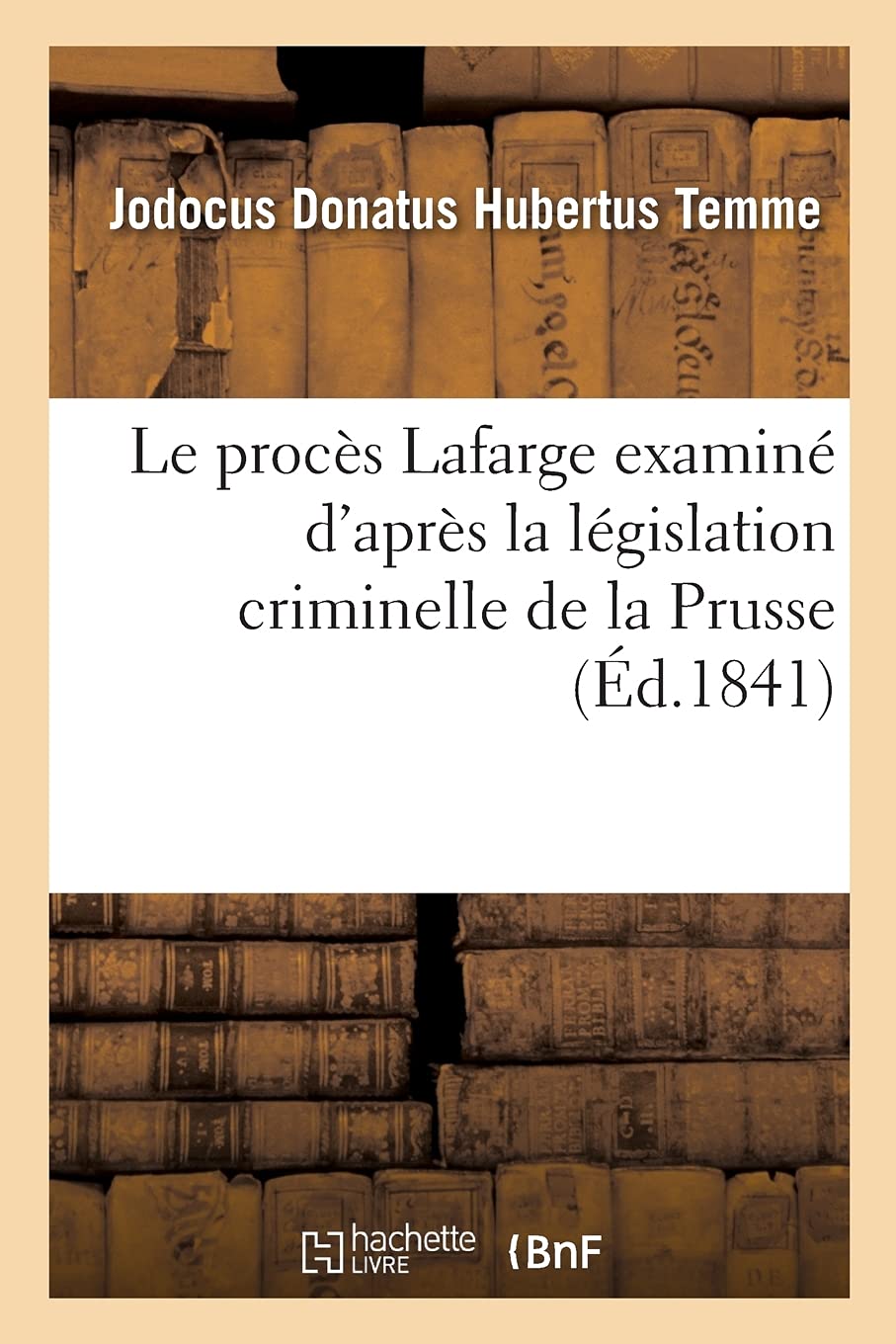 Le procès Lafarge examiné d'après la législation criminelle de la Prusse book