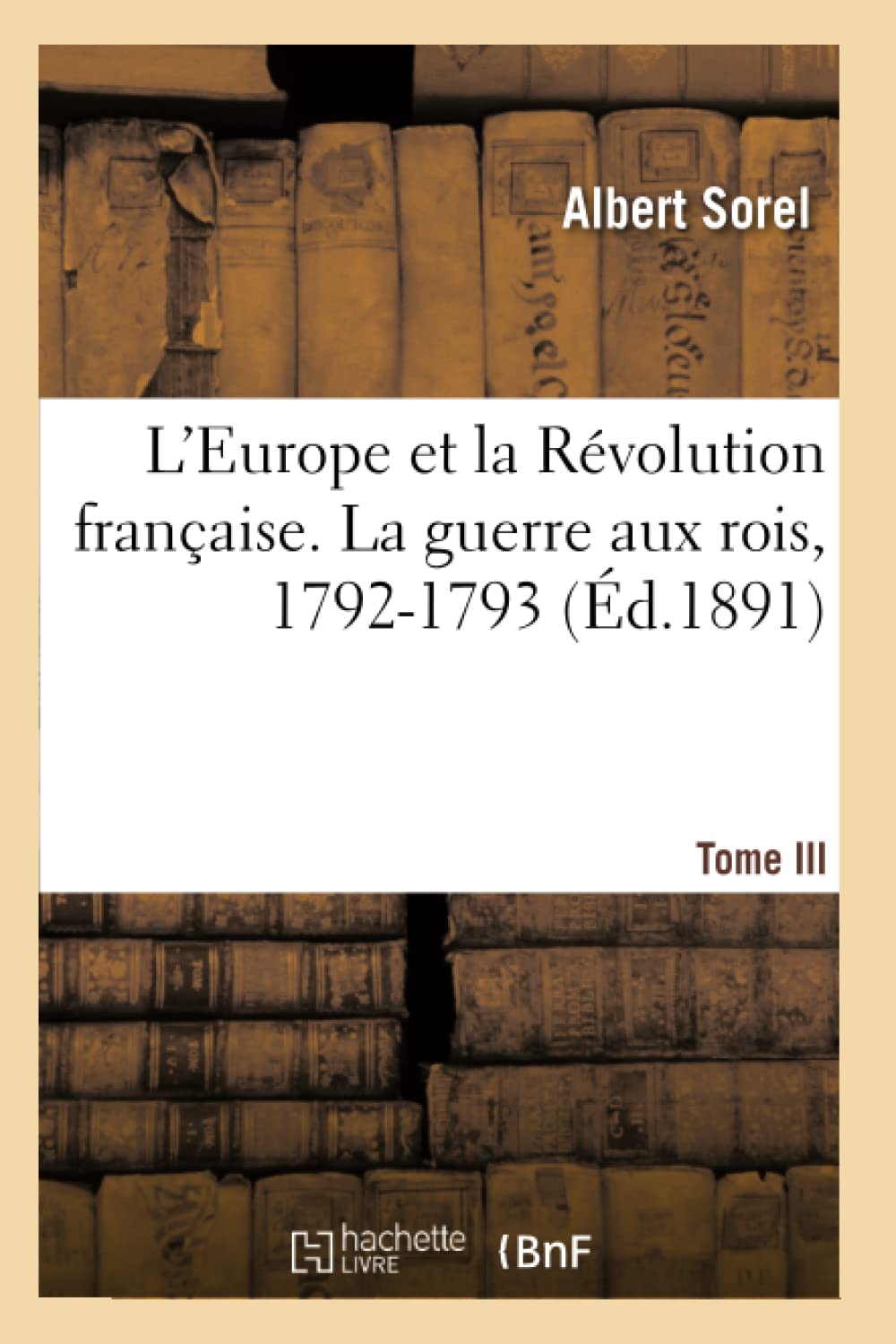 L'Europe et la Révolution française. La guerre aux rois, 1792-1793 book