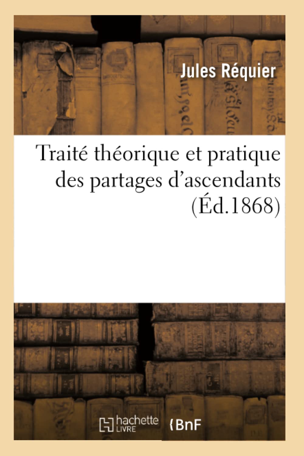 Traité théorique et pratique des partages d'ascendants book