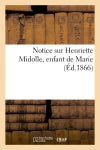 Notice sur Henriette Midolle, enfant de Marie book