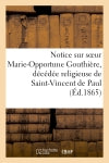 Notice sur soeur Marie-Opportune Gouthière, décédée religieuse de Saint-Vincent de Paul book