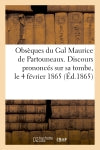 Obsèques du Gal Maurice de Partouneaux. Discours prononcés sur sa tombe, le 4 février 1865 book