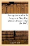 Passage des cendres de l'empereur Napoléon à Rouen. Procès-verbal book