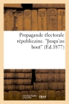 Propagande électorale républicaine. 'Jusqu'au bout' book