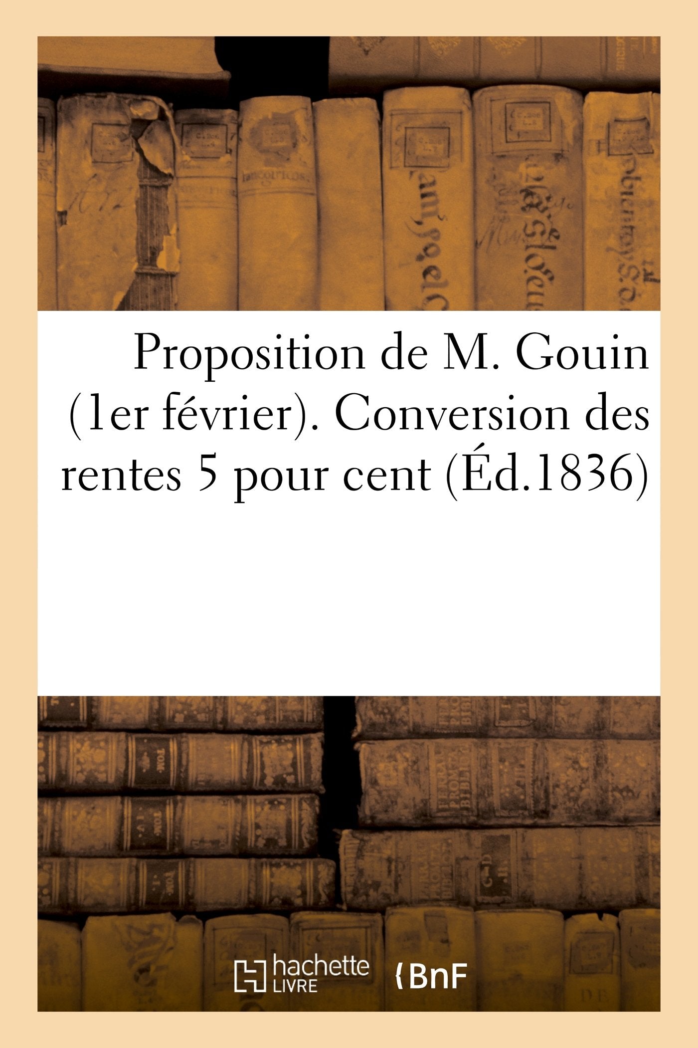 Proposition de M. Gouin (1er février). Conversion des rentes 5 pour cent book