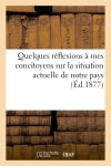 Quelques réflexions à mes concitoyens sur la situation actuelle de notre pays book