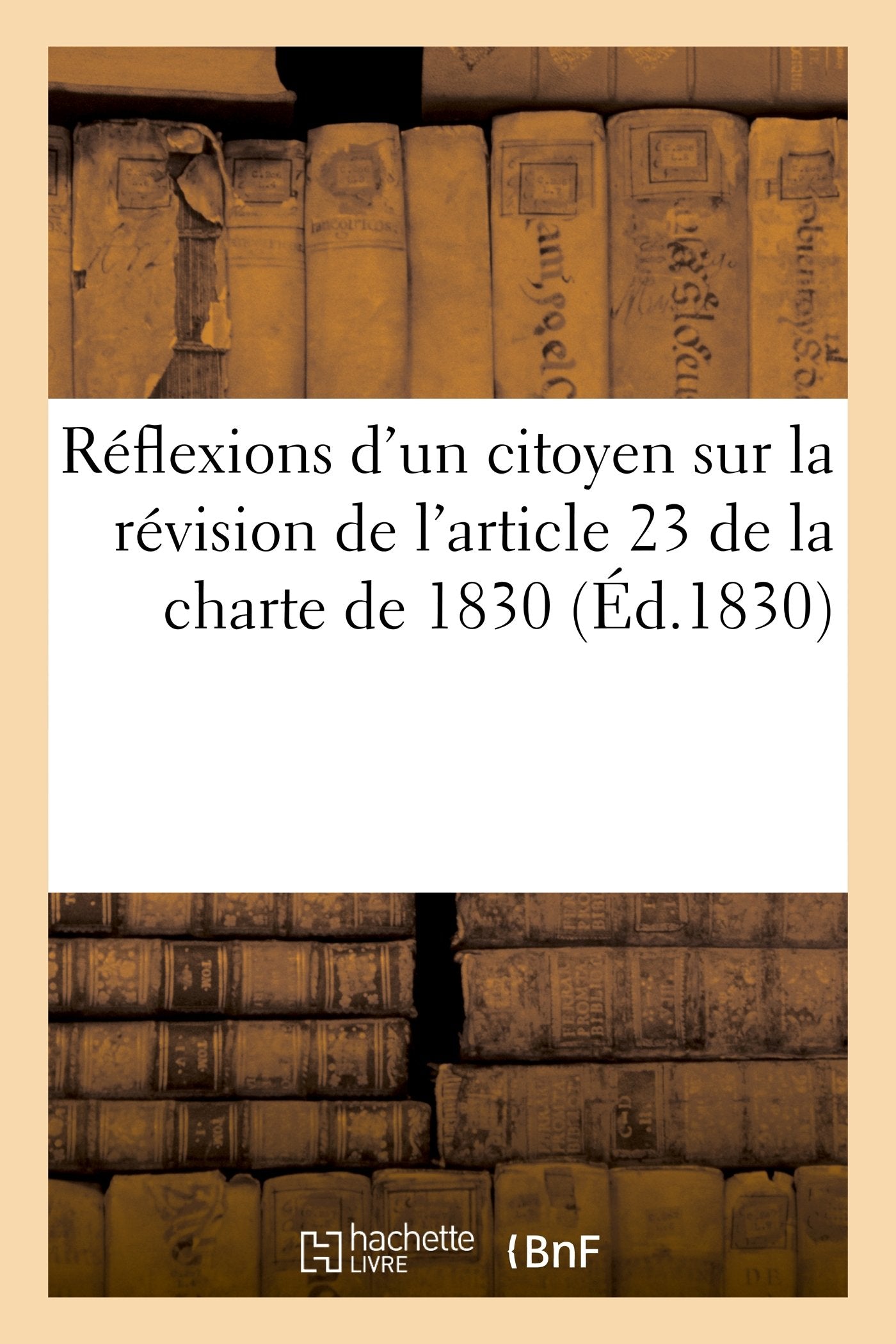 Réflexions d'un citoyen sur la révision de l'article 23 de la charte de 1830 book