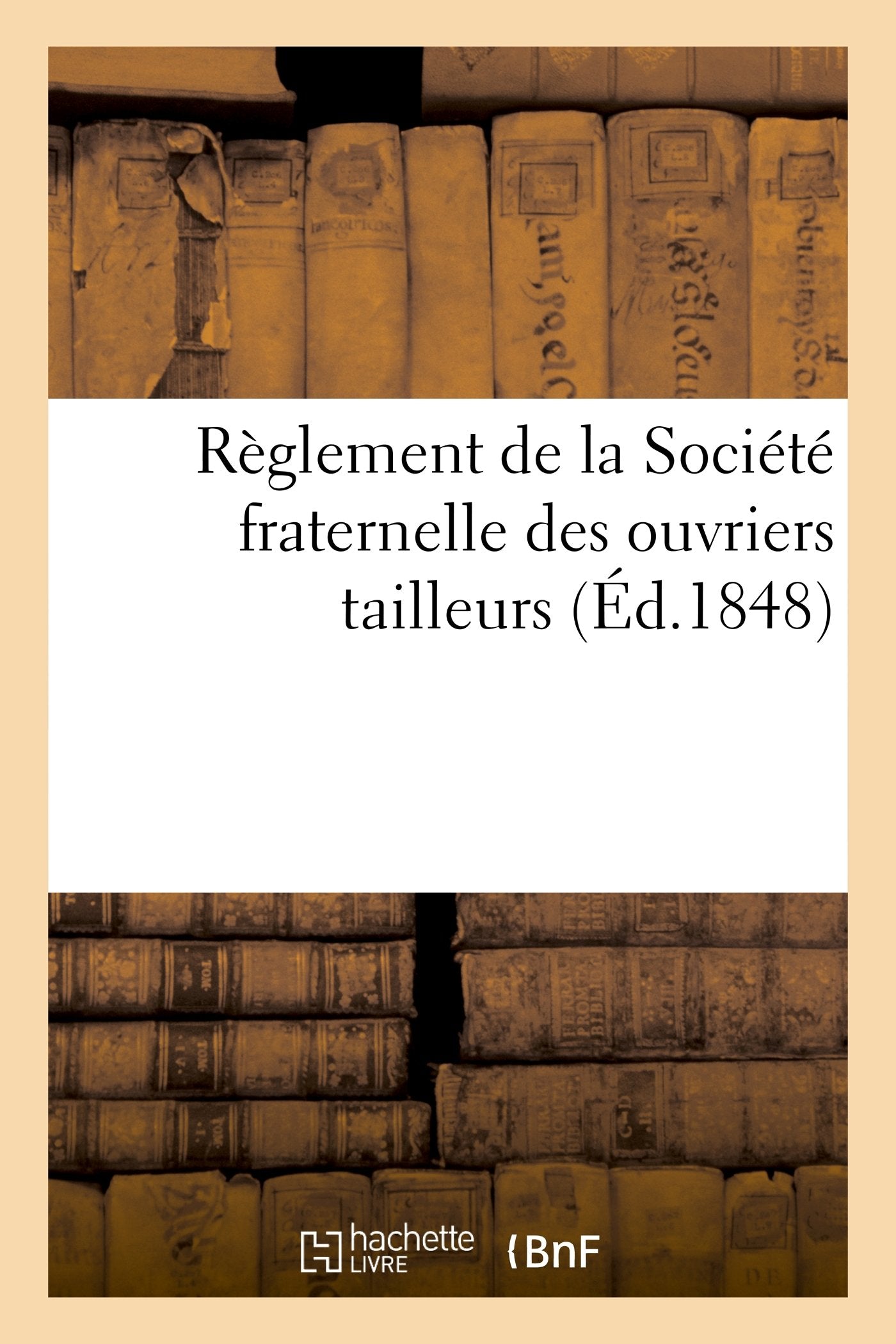 Règlement de la Société fraternelle des ouvriers tailleurs book