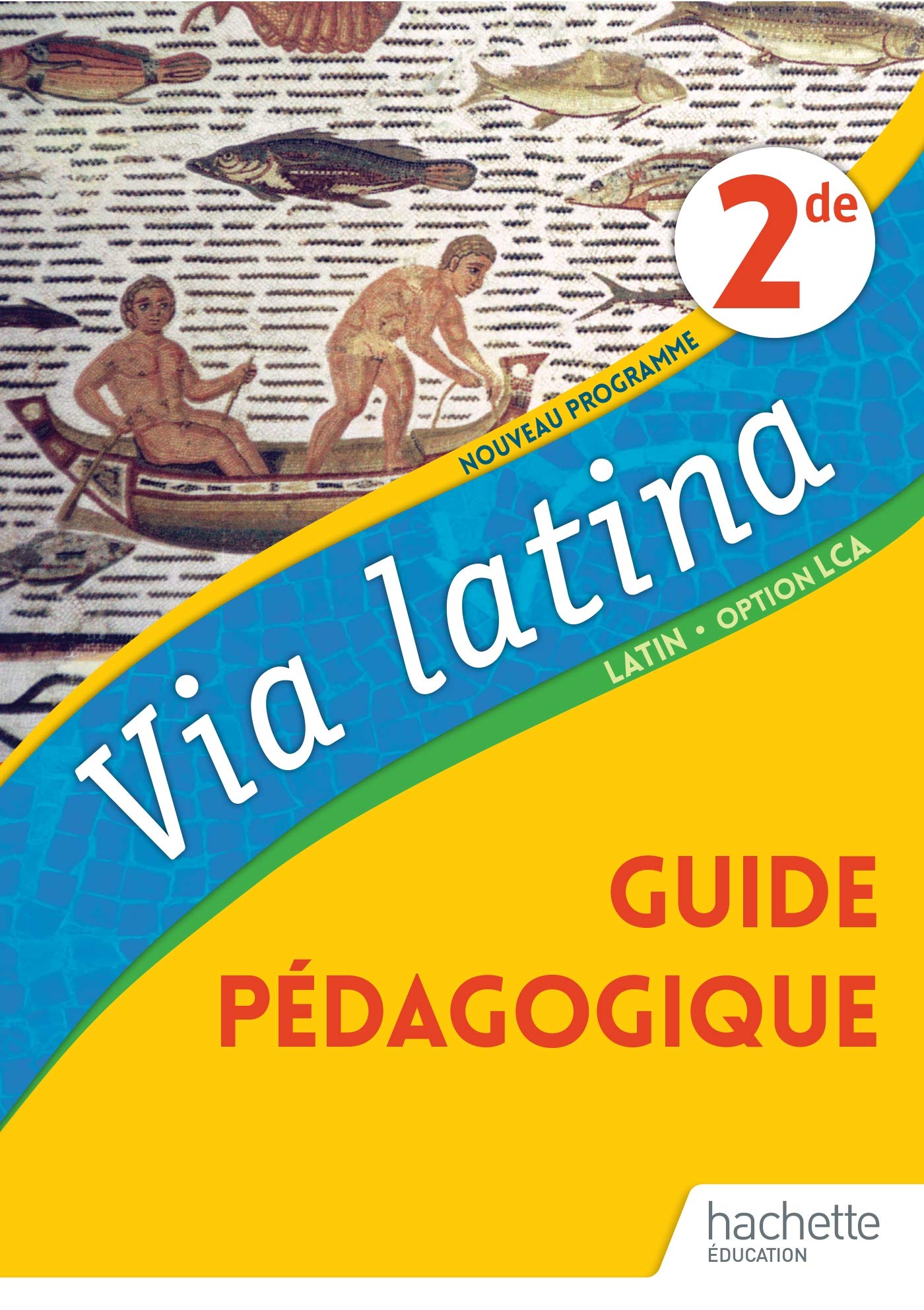 Via Latina Latin Option LCA 2de - Livre du Professeur - Ed. 2020: Guide pédagogique Professional & Reference Books