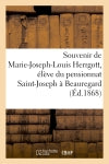 Souvenir de Marie-Joseph-Louis Herrgott, élève du pensionnat Saint-Joseph à Beauregard : décédé dans sa famille, le 5 décembre 1867 book