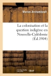 La colonisation et la question indigène en Nouvelle-Calédonie book