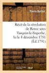Récit de la révolution de Rome sous Tarquin-le-Superbe, lu le 4 décembre 1791 : dans la Société patriotique de Dijon book